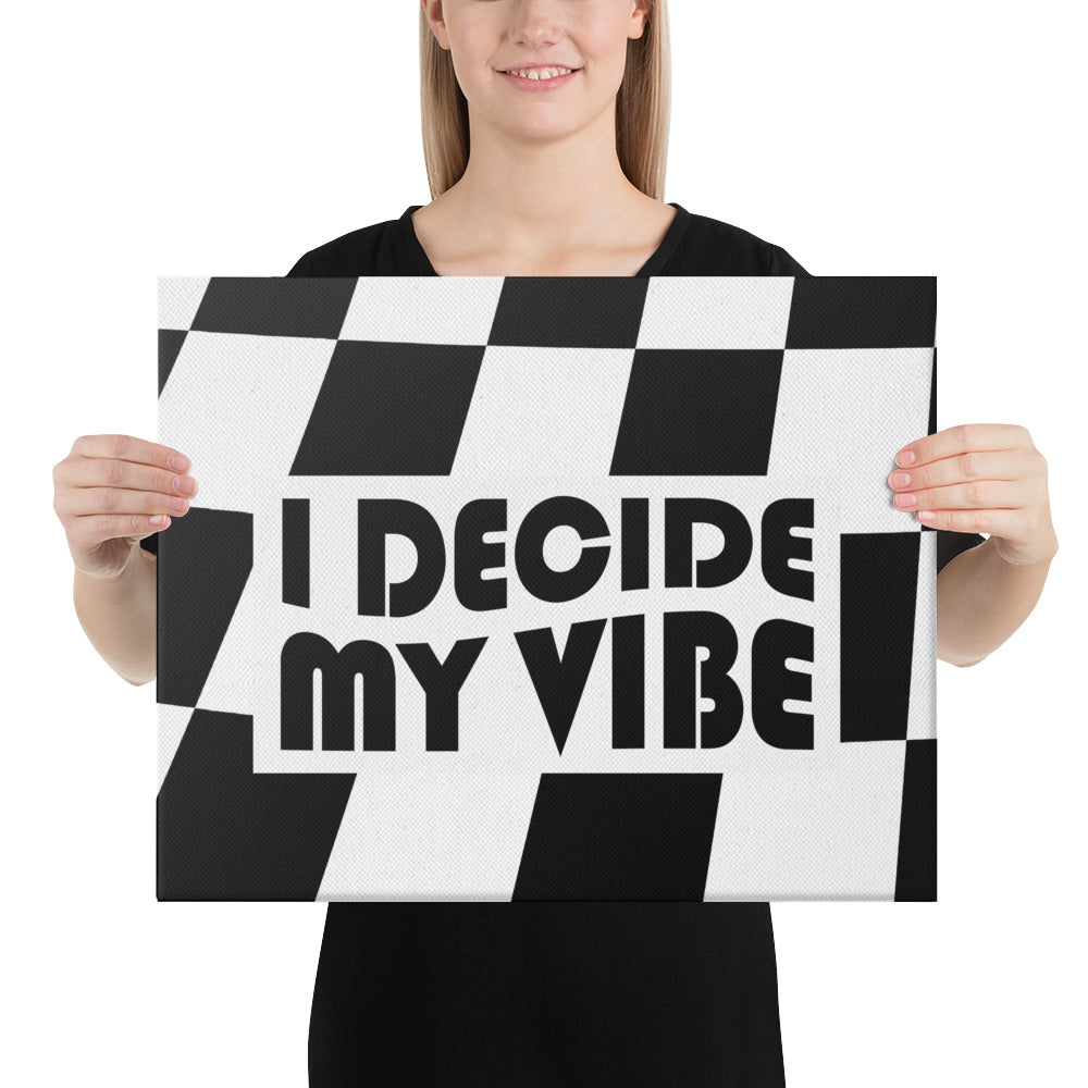 I Decide My Vibe Canvas