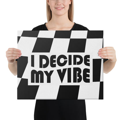 I Decide My Vibe Canvas