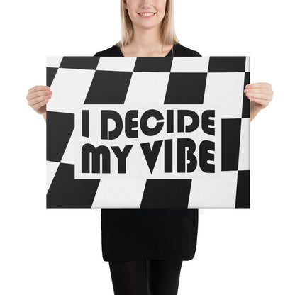 I Decide My Vibe Canvas