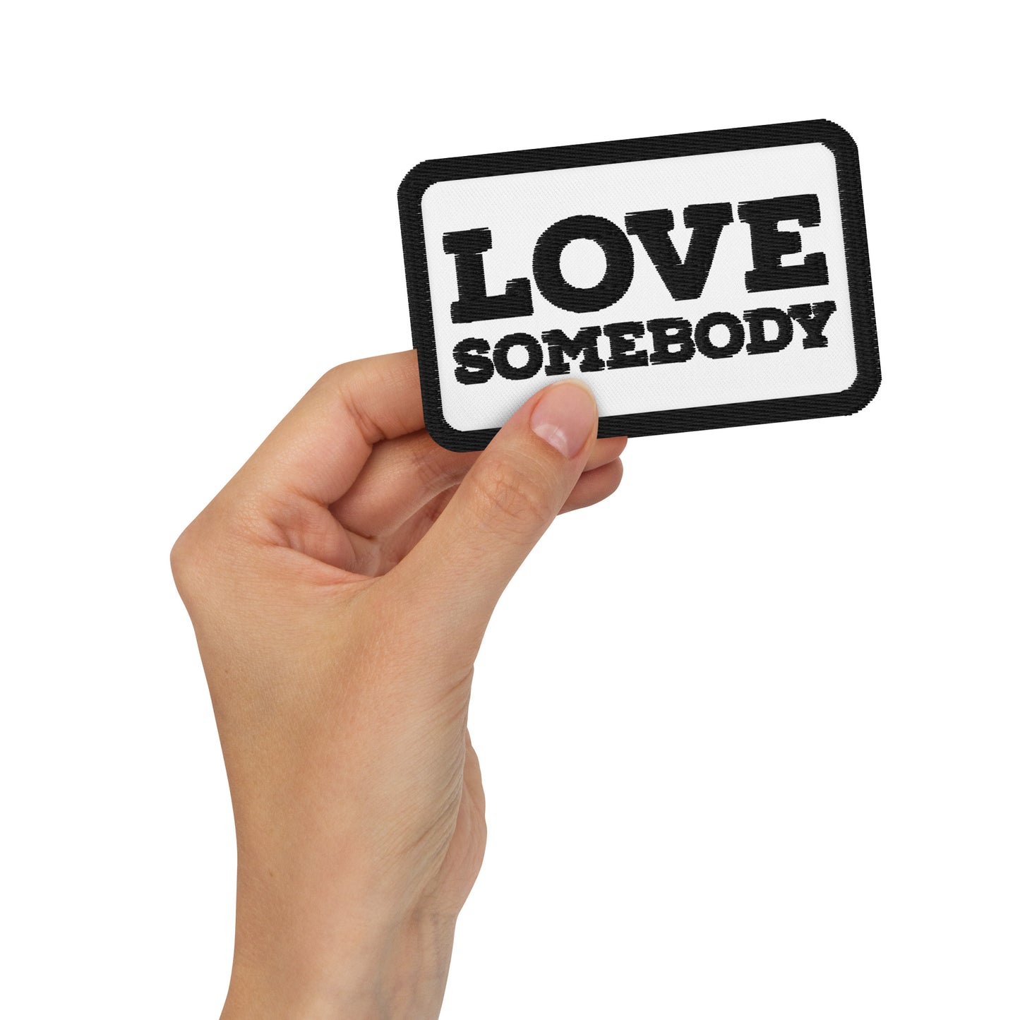 Love Somebody Embroidered Rectangle Patch