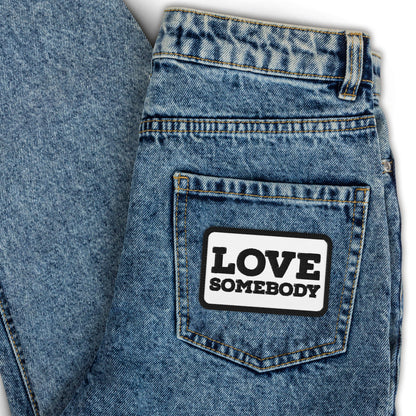 Love Somebody Embroidered Rectangle Patch